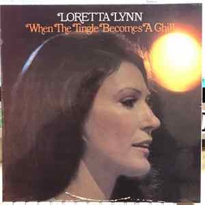 Loretta Lynn - When The Tingle Becomes A Chill FLAC album