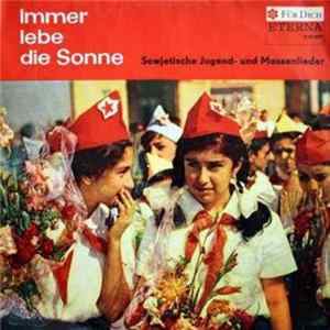Various - Immer Lebe Die Sonne, Sowjetische Jugend- Und Massenlieder FLAC album