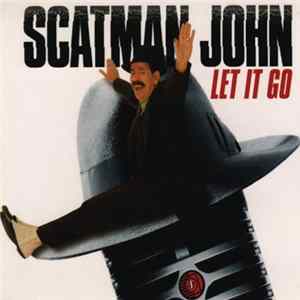 Scatman John - Let It Go FLAC album