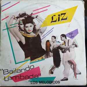 Liz Con Los Melódicos - Bailando Lambada Con Los Melódicos FLAC album