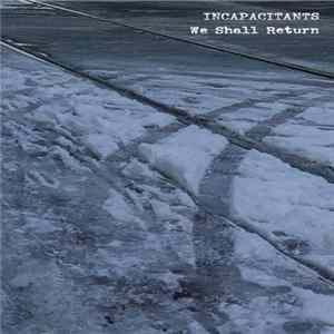 Incapacitants - We Shall Return FLAC album