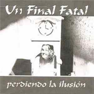 Un Final Fatal - Perdiendo La Ilusión FLAC album