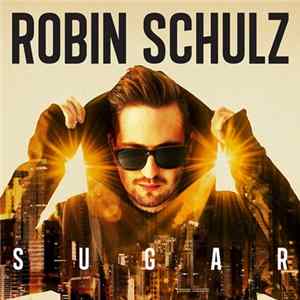 Robin Schulz - Sugar FLAC album