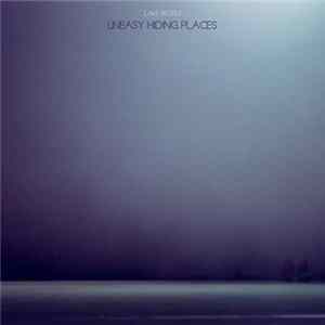 Lake People - Uneasy Hiding Places FLAC album