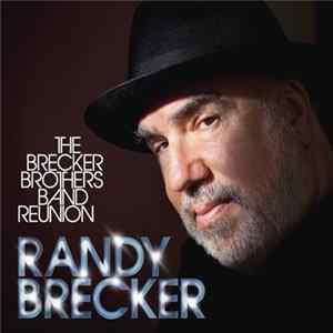 Randy Brecker - The Brecker Brothers Band Reunion FLAC album