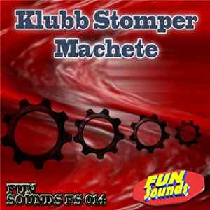 Klubb Stomper - Machete FLAC album