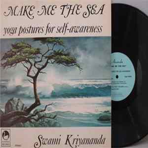 Swami Kriyananda - Make Me The Sea Yoga Postures For Self-Awareness FLAC album