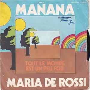 Maria De Rossi - Mañana / Tout Le Monde Est Un Peu Fou FLAC album