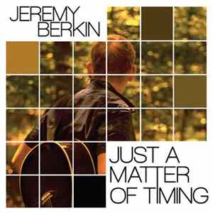 Jeremy Berkin - Just A Matter Of Timing FLAC album