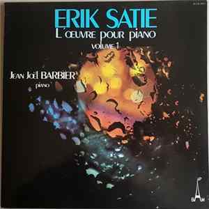 Erik Satie, Jean Joël Barbier - L'Œuvre Pour Piano Volume 1 FLAC album