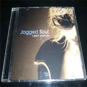 Jagged Soul - I Don't Want Ya FLAC album