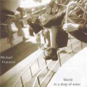 Michael Fracasso - World In A Drop Of Water FLAC album