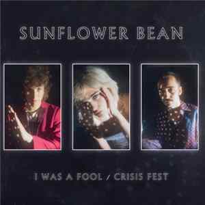 Sunflower Bean - I Was A Fool / Crisis Fest FLAC album