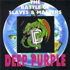 Deep Purple - The Battle Of Slaves And Masters FLAC album