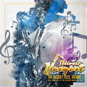 Illinois Jacquet - The Jacquet Files, Volume 5 (Big Band Live at The Village Vanguard 1987) FLAC album