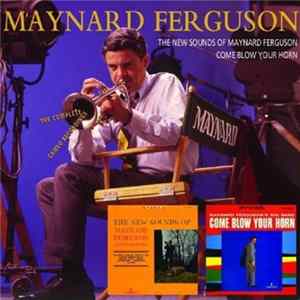 Maynard Ferguson - The New Sounds Of Maynard Ferguson / Come Blow Your Horn FLAC album