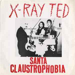 X-Ray Ted - Santa Claustrophobia / The Big Parade FLAC album