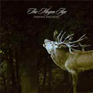 The Moyen Age - Patience And Trust FLAC album