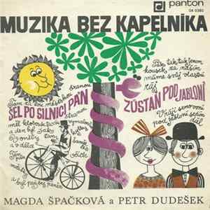 Muzika Bez Kapelníka, Magda Špačková a Petr Dudešek - Zůstaň Pod Jabloní / Šel Po Silnici Pán FLAC album