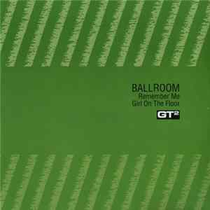 Ballroom - Remember Me / Girl On The Floor FLAC album