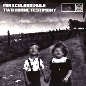 Miraculous Mule - Two Tonne Testimony FLAC album