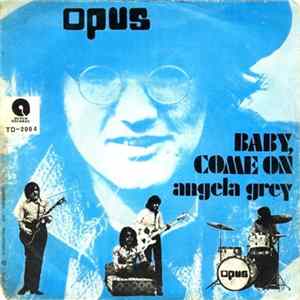 Opus - Baby, Come On / Angela Grey FLAC album