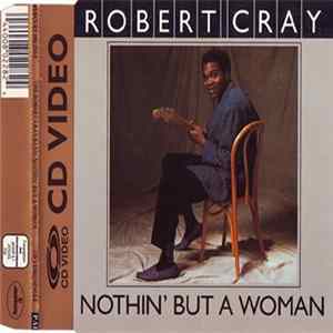 The Robert Cray Band - Nothin' But A Woman FLAC album