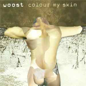 Woost - Colour My Skin FLAC album
