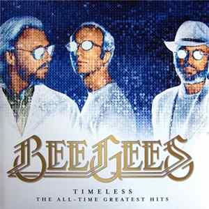 Bee Gees - Timeless (The All-Time Greatest Hits) FLAC album