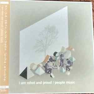 I Am Robot And Proud - People Music FLAC album
