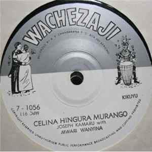 Joseph Kamaru With Mwari Wanyina - Celina Hingura Murango / Njikirira Twa Meeri FLAC album