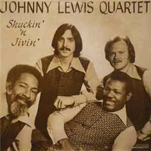 Johnny Lewis Quartet - Shuckin' 'N Jivin' FLAC album