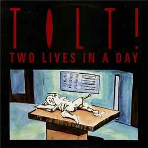 Tilt! - Two Lives In A Day FLAC album