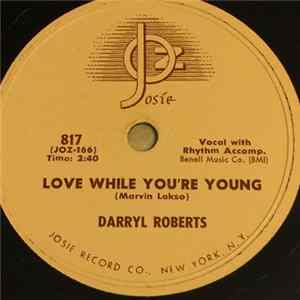 Darryl Roberts - Love While You're Young / Gonna Find Me A Bluebird FLAC album