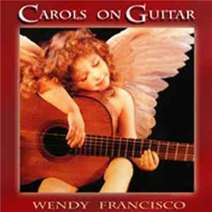Wendy Francisco - Carols On Guitar FLAC album