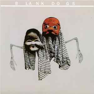 Blank Dogs - Stuck Inside The World FLAC album