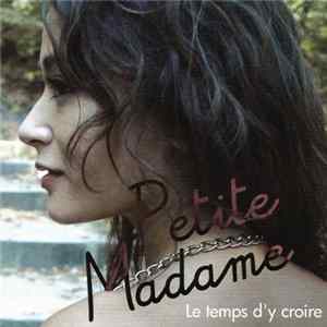 Petite Madame - Le Temps D'y Croire FLAC album
