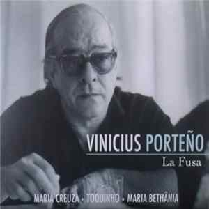 Vinicius De Moraes, Maria Creuza, Toquinho, Maria Bethânia - Vinicius Porteño - La Fusa FLAC album