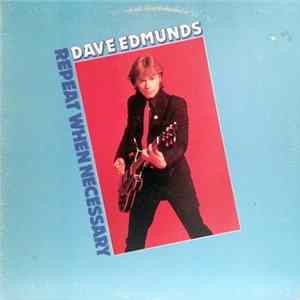 Dave Edmunds - Repeat When Necessary FLAC album