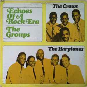 The Crows, The Harptones - Echoes Of A Rock Era FLAC album