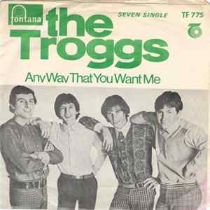The Troggs - Any Way That You Want Me FLAC album
