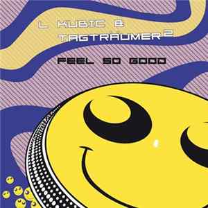 L Kubic & Tagträumer² - Feel So Good FLAC album