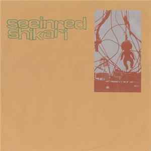 Seeinred / Shikari - Seeinred / Shikari FLAC album