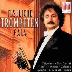 Ludwig Güttler, Virtuosi Saxoniae, Leipziger Bach-Collegium - Festliche Trompeten Gala FLAC album