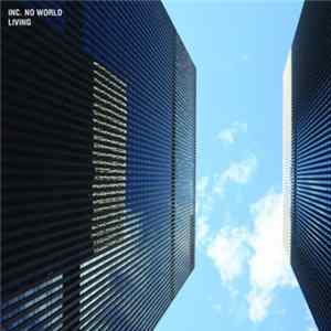 Inc. No World - Living FLAC album