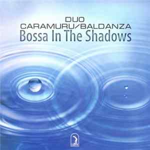 Duo Caramuru/Baldanza - Bossa in the Shadows FLAC album