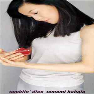 Tomomi Kahala - Tumblin' Dice FLAC album