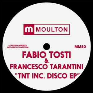 Fabio Tosti & Francesco Tarantini - TnT Inc. Disco EP FLAC album