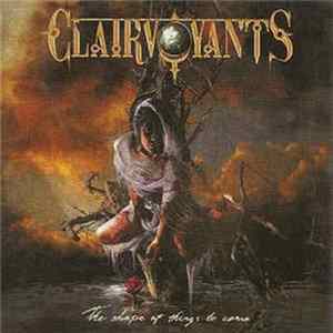 Clairvoyants - The Shape Of Things To Come FLAC album