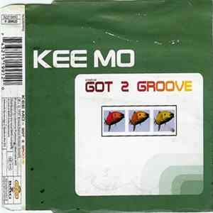 Kee Mo - Got 2 Groove FLAC album